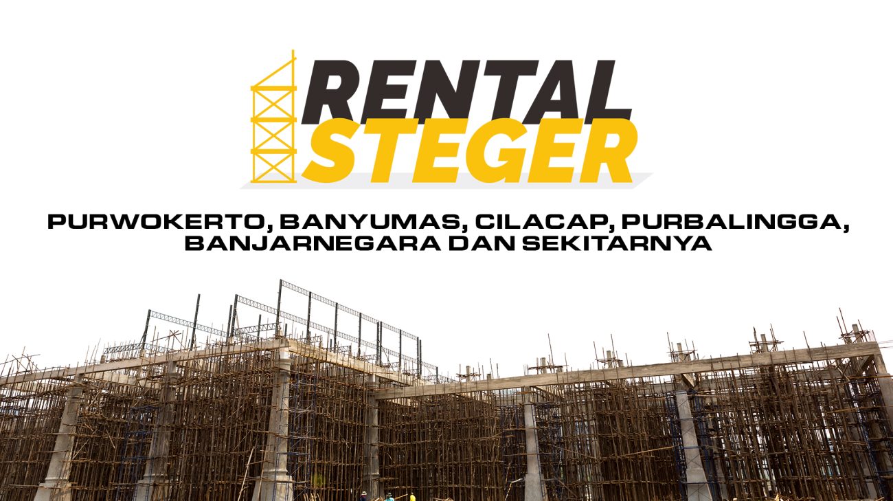 Sewa Scaffolding Purwokerto, Purbalingga, Cilacap, Banjarnegara Sekitarnya