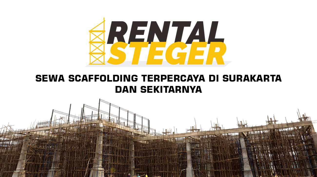 Sewa Scaffolding Terpercaya di Surakarta dan Sekitarnya